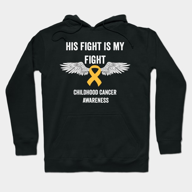 childhood cancer fighter - gold ribbon awareness - his fight is my fight childhood cancer awareness month Hoodie by Merchpasha1